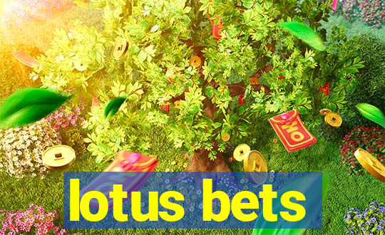 lotus bets